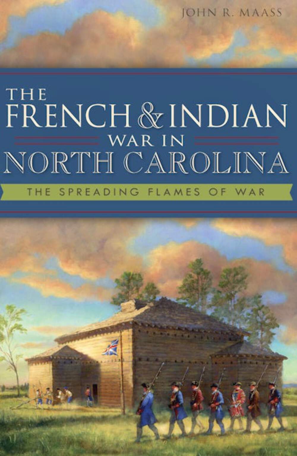 NEW The History Press The French & Indian War in North Carolina, NC 978160949887