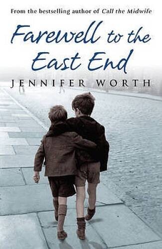 Farewell to the East End. Jennifer Worth – Paperback By Jennifer Worth – GOOD