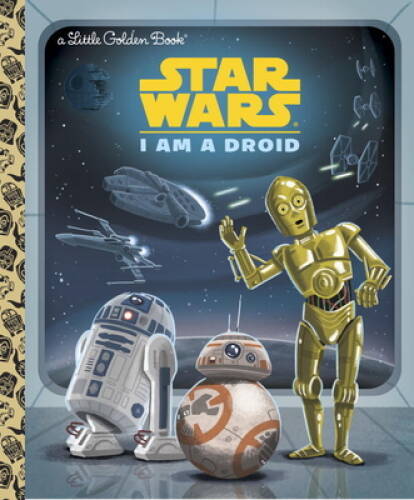 I Am a Droid (Star Wars) (Little Golden Book) – Hardcover By Golden Books – GOOD