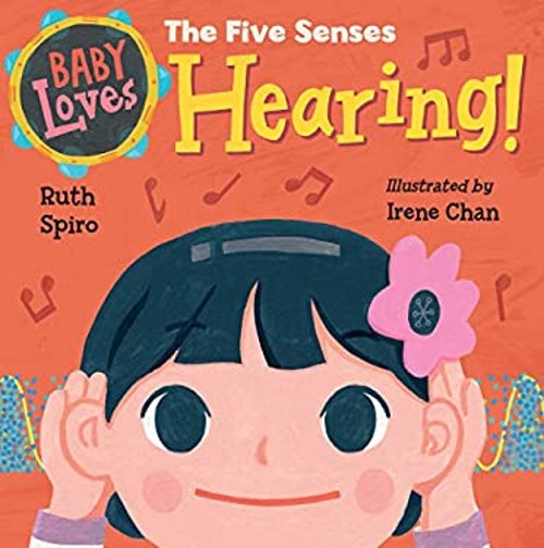 Baby Loves the Five Senses: Hearing! Board Books Ruth Spiro