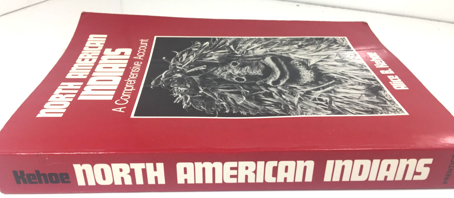 North American Indians: A Comprehensive Account – Alice Kehoe 1st Edition 1981