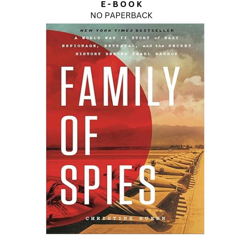 Family of Spies: A World War II Story of Nazi, Christine Kuehn 2025