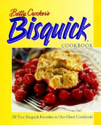 Betty Crocker’s Bisquick Cookbook – Hardcover By Betty Crocker Editors – GOOD