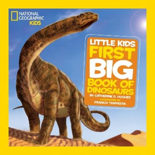 Catherine D. Hughes Little Kids First Big Book of Dinosaurs (Hardback)
