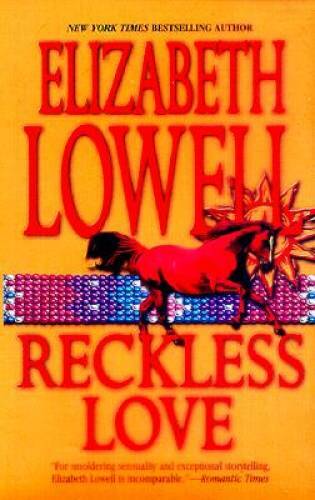 Reckless Love – Mass Market Paperback By Lowell, Elizabeth – GOOD