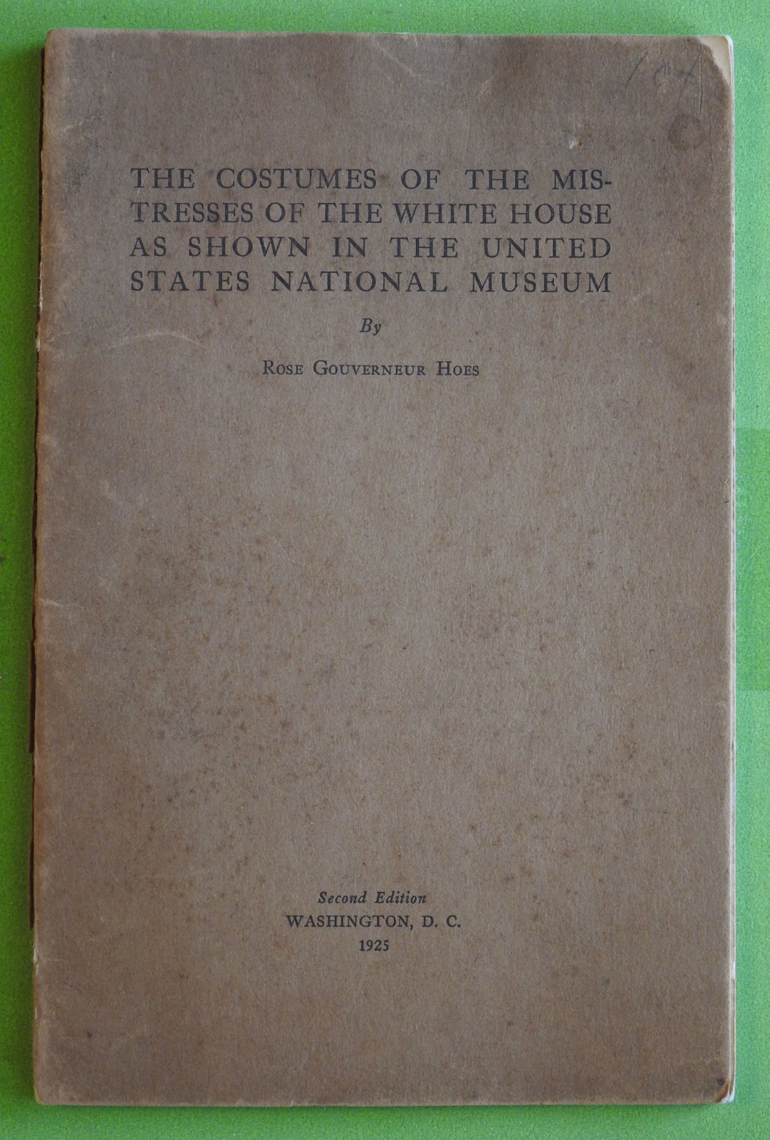 First Lady Dresses, 1925 Book, Costumes of the Mistresses of the White House