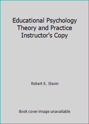 Educational Psychology Theory and Practice Instructor’s Copy by Robert E. Slavin