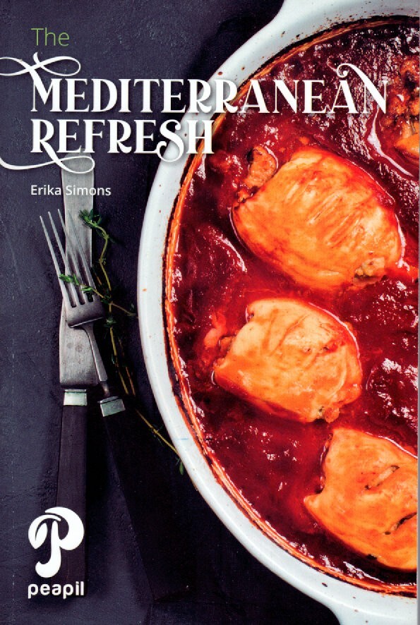 The Mediterranean Refresh by Erika Simons Cookbook
