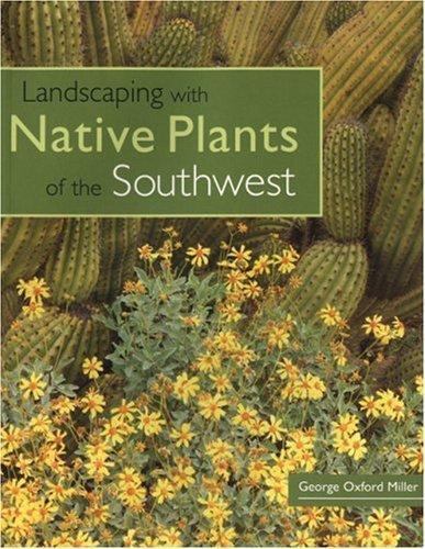 Landscaping with Native Plants of the Southwest by Miller, George Oxford