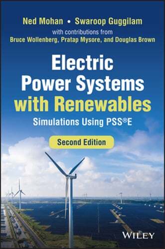 Electric Power Systems with Renewables: Simulations Using Psse by Ned Mohan: New