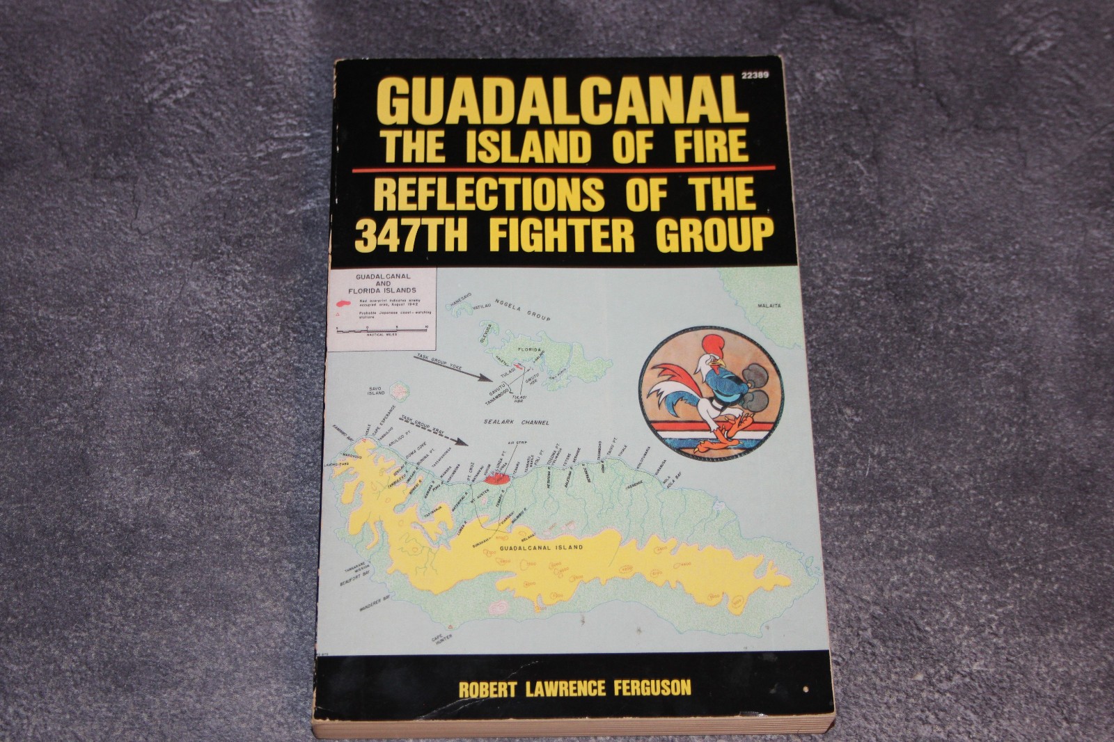 Guadalcanal The Island of Fire ,Reflections of the 347th Fighter Group,Ferguson