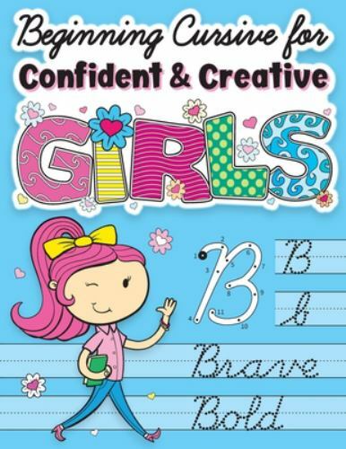 Beginning Cursive for Confident and Creative Girls by Big Dreams Art Supplies