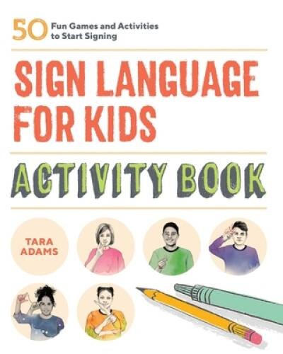 Sign Language for Kids Activity Book: 50 Fun Games and Activities to – VERY GOOD