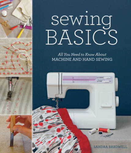 Sewing Basics: All You Need to Know About Machine and Hand Sewing – VERY GOOD
