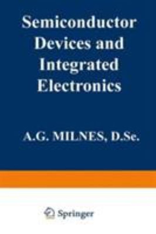 Semiconductor Devices and Integrated Electronics Hardcover A. G.