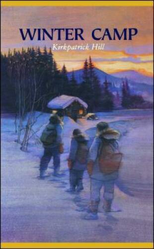 Winter Camp – Hardcover By Hill, Kirkpatrick – GOOD