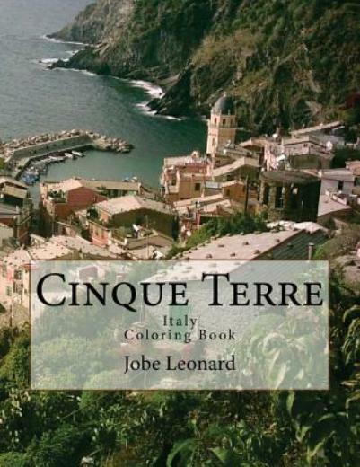 Cinque Terre, Italy Coloring Book: Color Your Way Through Majestic Cinque T…