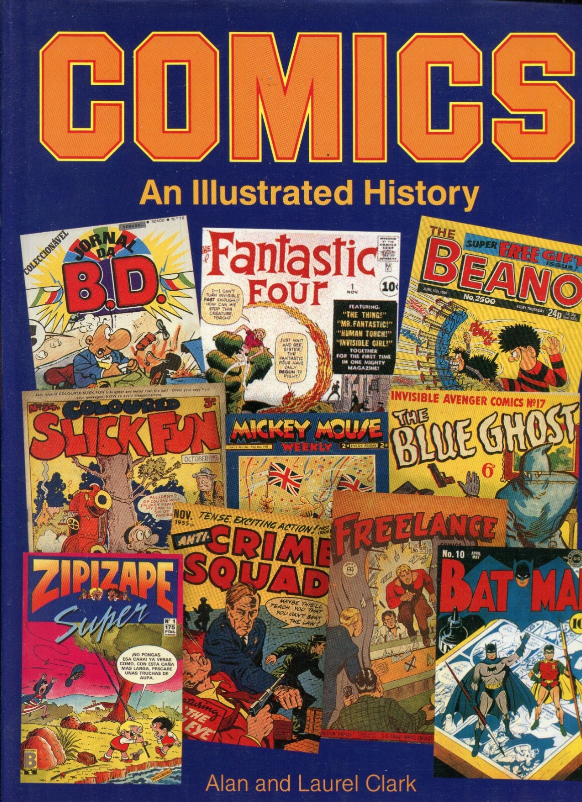 COMICS AN ILLUSTRATED HISTORY – ALAN AND LAUREL CLARK – 1ST EDITION HC – 1991