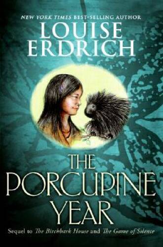 The Porcupine Year (Birchbark House) – Hardcover By Erdrich, Louise – GOOD