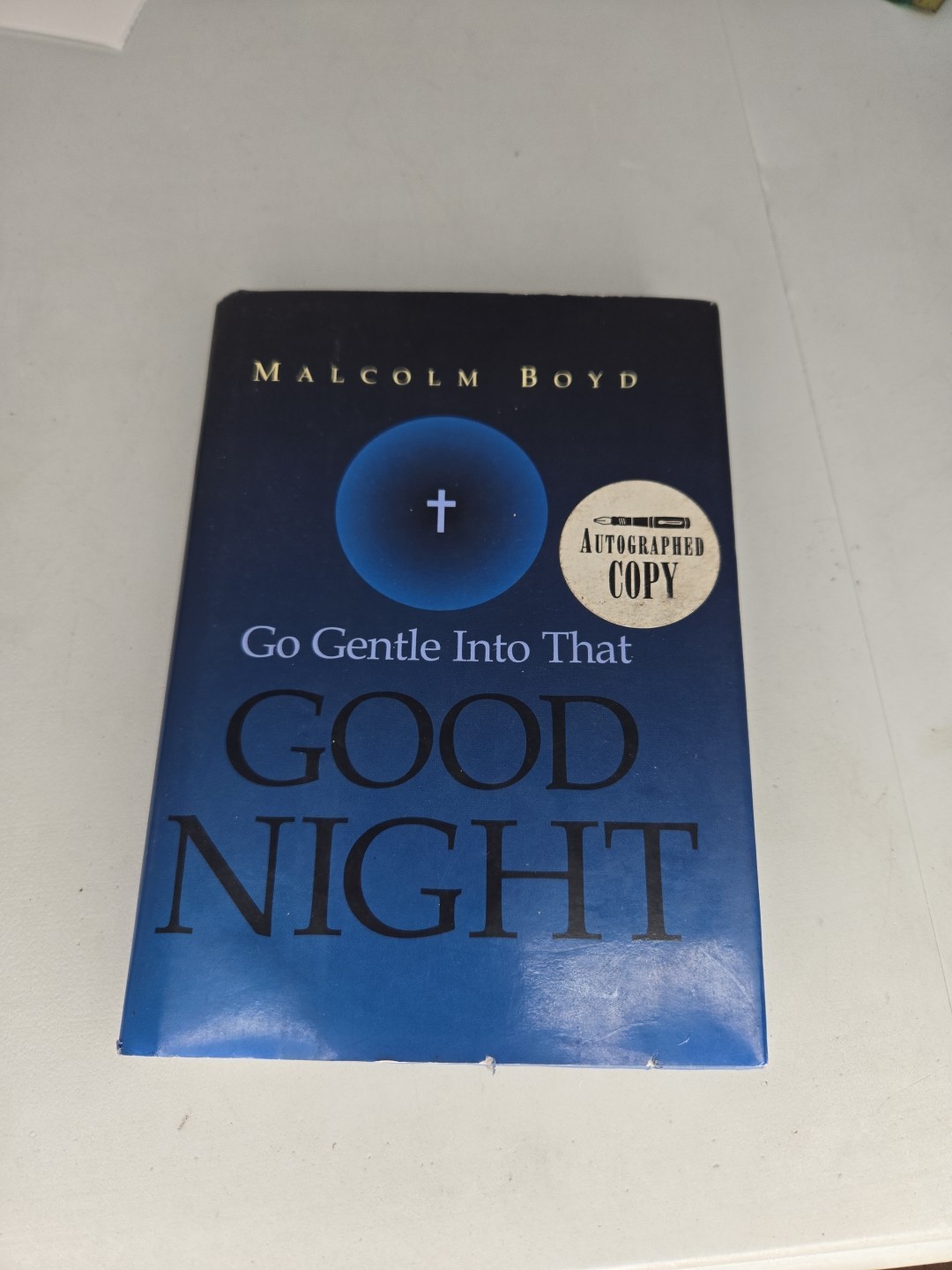 Go Gentle Into That Good Night by Jack Kean; Malcolm Boyd Autograph copy