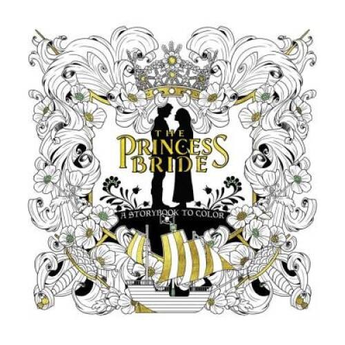 The Princess Bride: A Storybook to Color – Paperback By Curtis, Rachel – GOOD