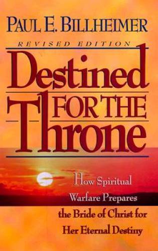 Destined for the Throne – Paperback By Billheimer, Bill – GOOD