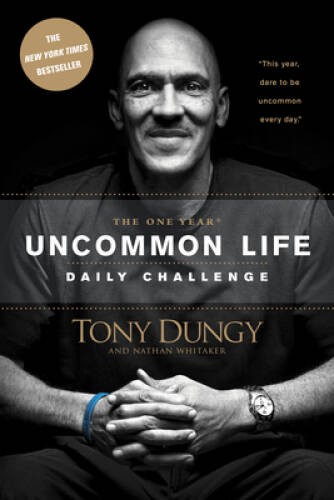 The One Year Uncommon Life Daily Challenge – Paperback By Dungy, Tony – GOOD