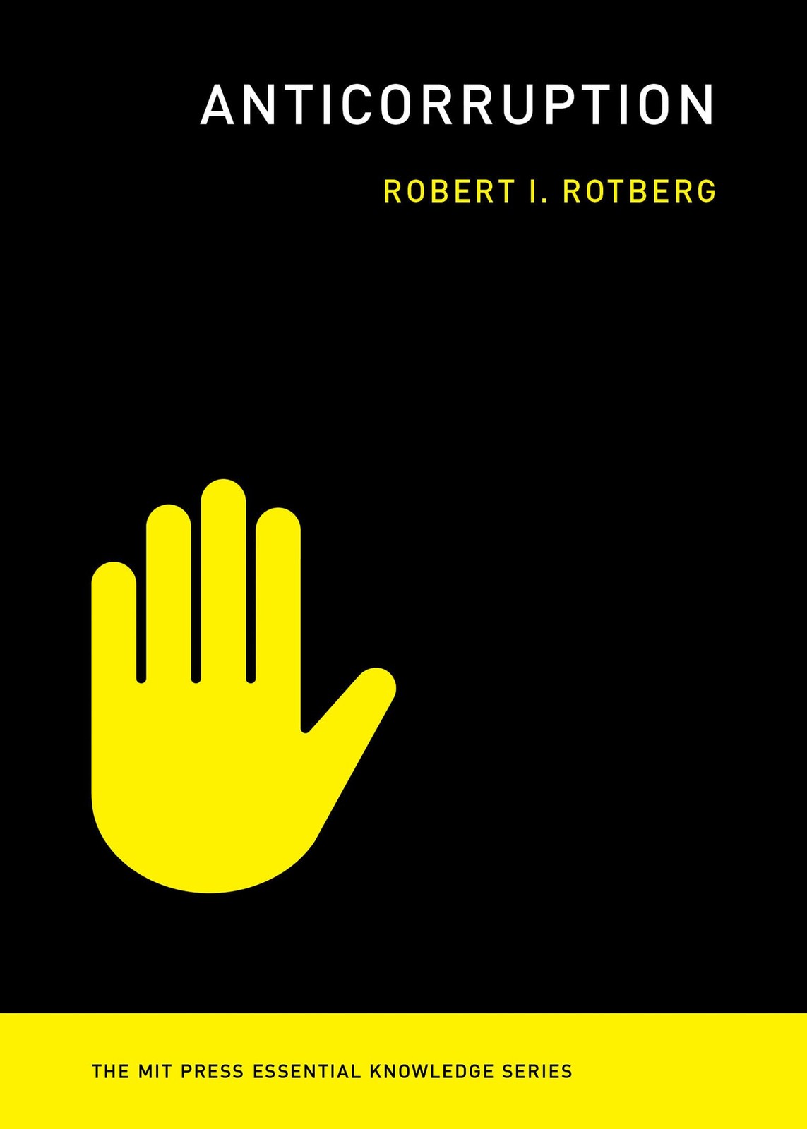 Anticorruption (The MIT Press Essential Knowledge series), Rotberg, Robert I., E