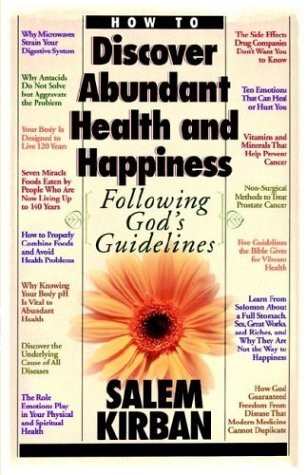 HOW TO DISCOVER ABUNDANT HEALTH AND HAPPINESS FOLLOWING By Salem Kirban