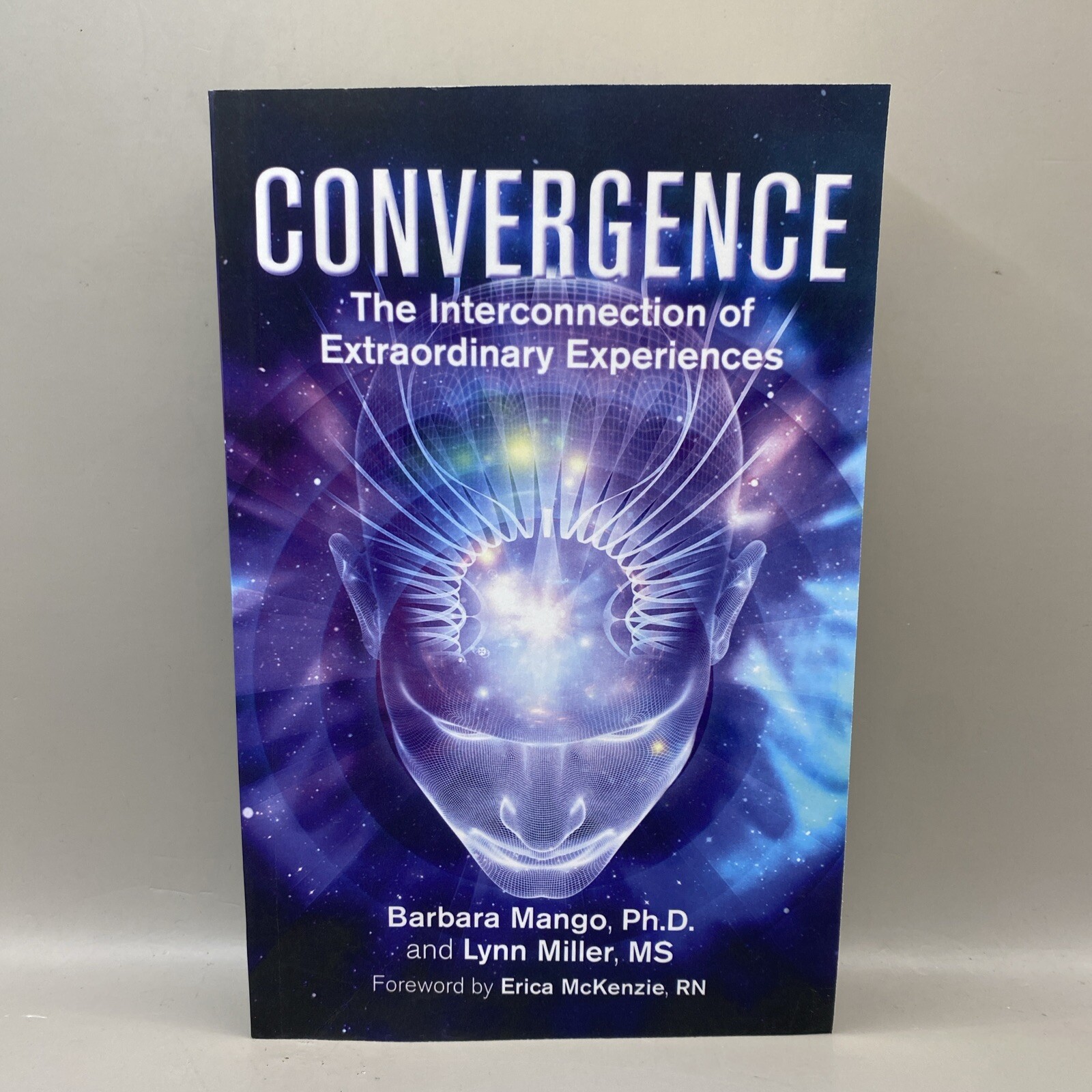 Convergence: The Interconnection of Extraordinary Experiences by Barbra Mango