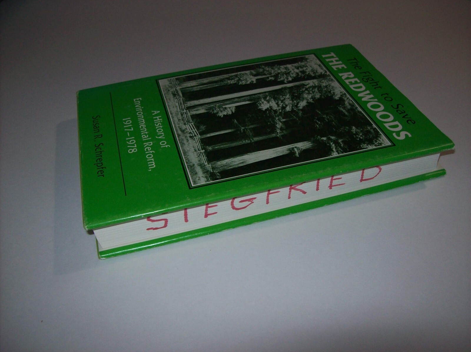 The Fight to Save the Redwoods: a History of the Environmental Reform, 1917-1978