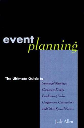 Event Planning : The Ultimate Guide to Successful Meetings, Corporat – VERY GOOD