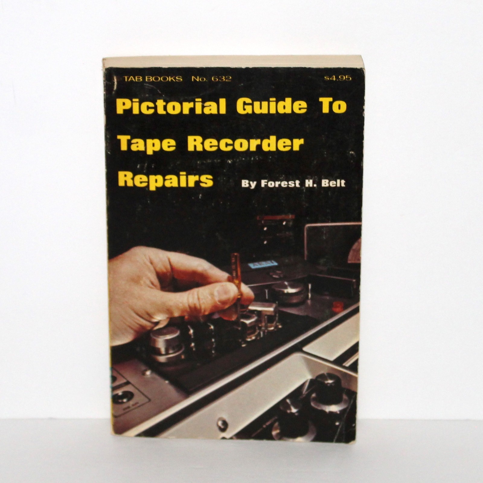 Pictorial Guide to Tape Recorder Repairs 1973 Forest H Belt Tab Books