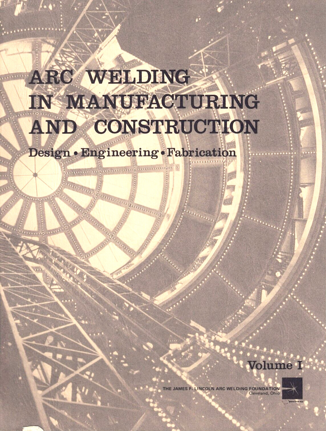 Arc Welding In Manufacturing & Construction-Design-Engineering-Fabrication-Vol 1