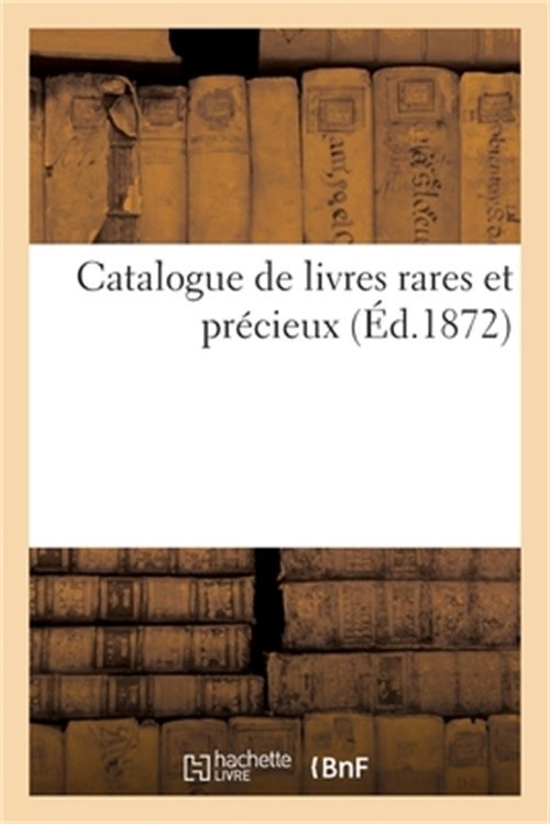 Catalogue de livres rares et pr�cieux (Paperback or Softback)