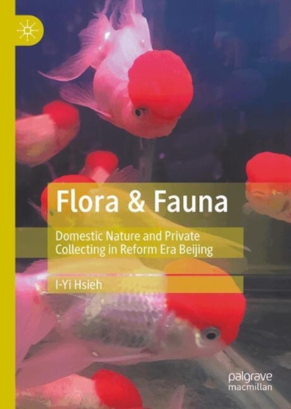 Flora & Fauna: Domestic Nature and Private Collecting in Reform Era Beijing by I