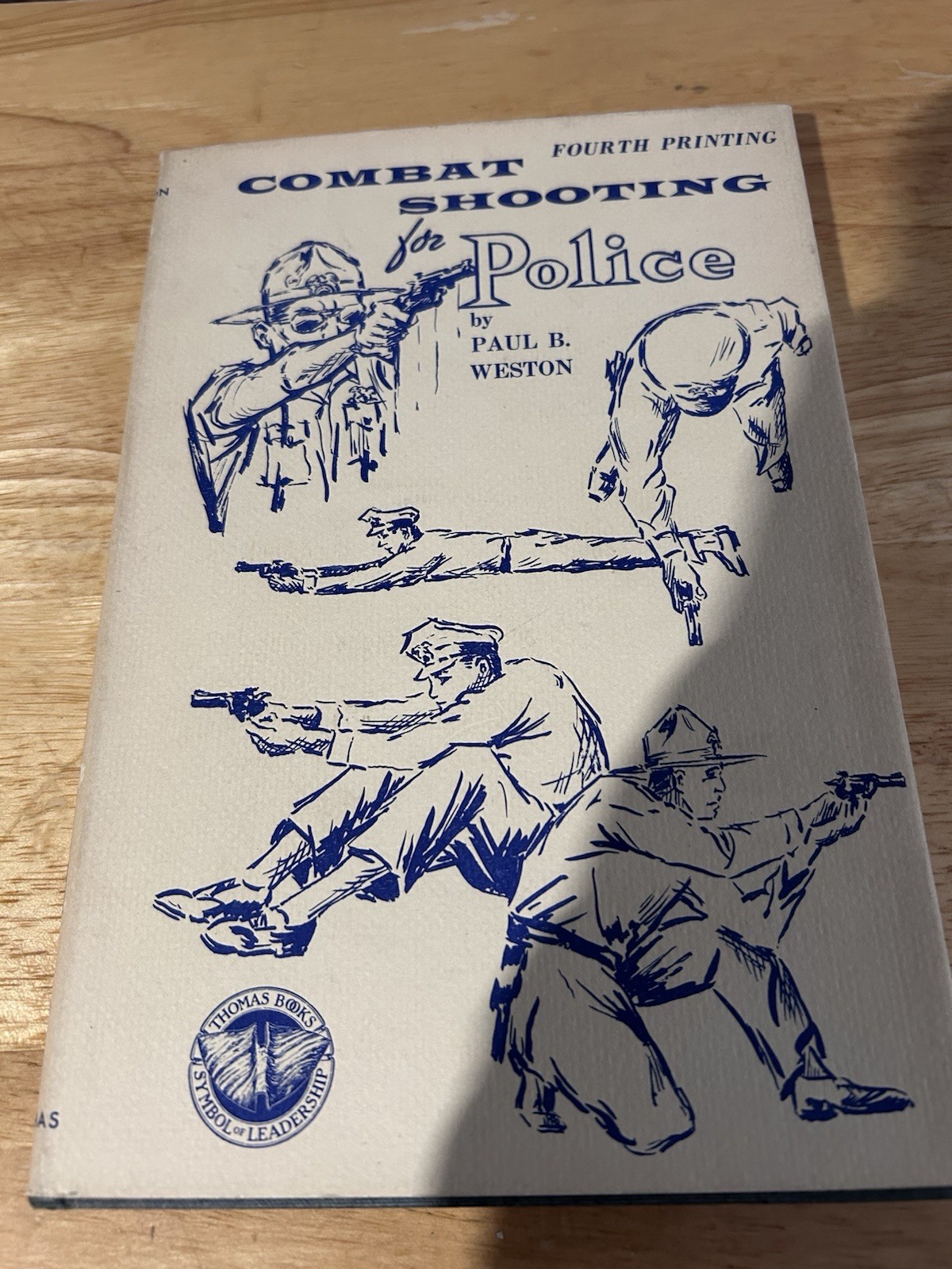 Combat Shooting For Police By: Paul B. Weston Fourth Printing