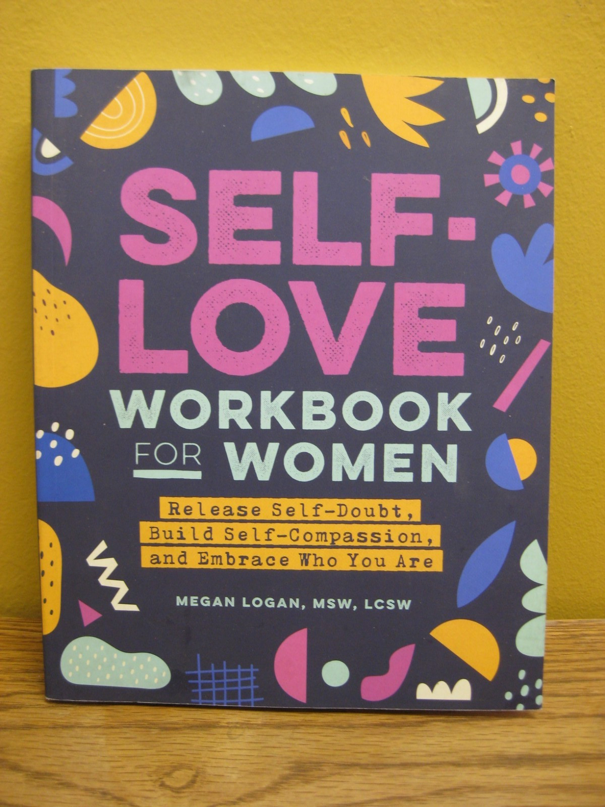 Self-Love Workbook for Women by Megan Logan Release Self-Doubt 2000 Trade PB