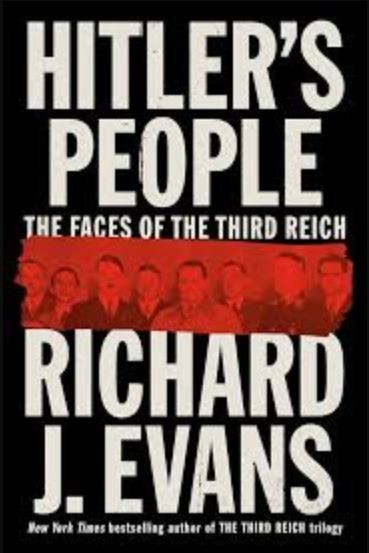 Hitler’s People : The Faces of the Third Reich by Richard J. Evans (2024,…