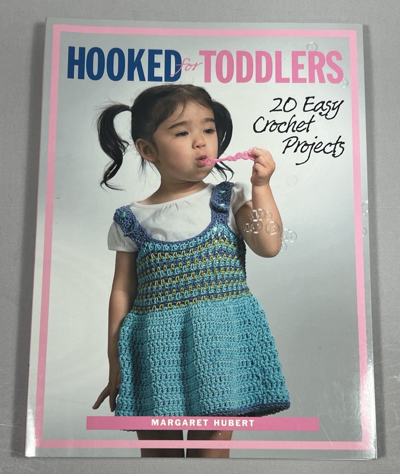 Hooked for Toddlers : 20 Easy Crochet Projects by Margaret Hubert Spiral Bound