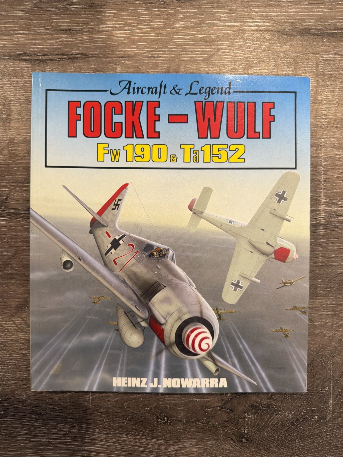 Focke-Wulf FW 190-Tal 52 : Aircraft and Legend by Heinz J. Nowarra (Trade…
