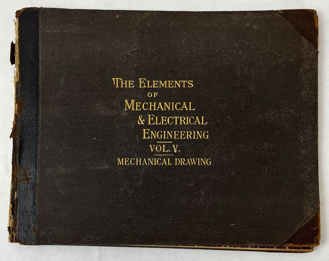 The Elements of Mechanical & Electrical Engineering: Mechanical Drawing 1898