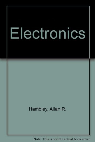 ELECTRONICS By Allan R. Hambley – Hardcover *Excellent Condition*