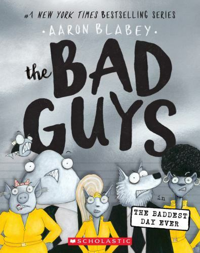 The Bad Guys in the Baddest Day Ever; The B- paperback, Aaron Blabey, 1338305840