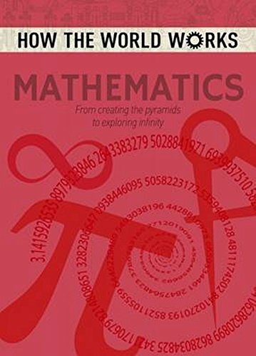 How the World Works: Mathematics By Anne Rooney (author)