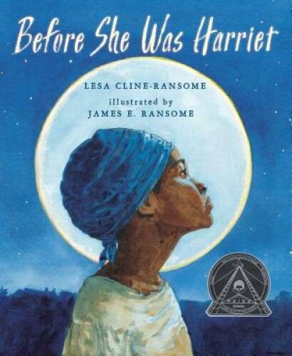 Before She Was Harriet – Paperback By Cline-Ransome, Lesa – VERY GOOD