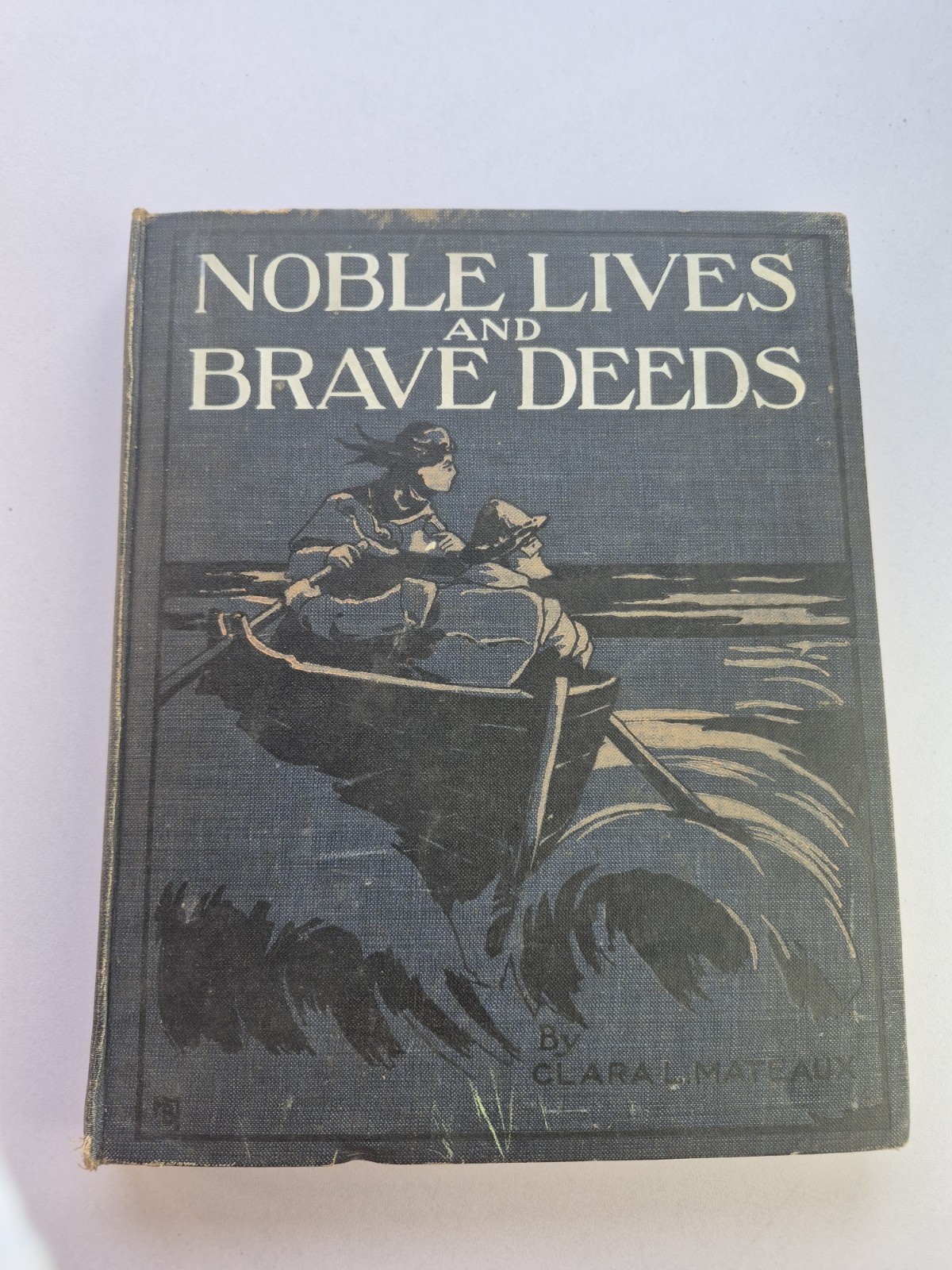 Noble Lives And Brave Deeds Mateaux 1900’s Historical Figures Children’s HC