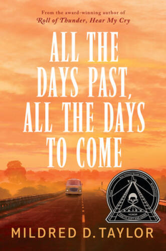 All the Days Past, All the Days to Come – Hardcover By Taylor, Mildred D. – GOOD