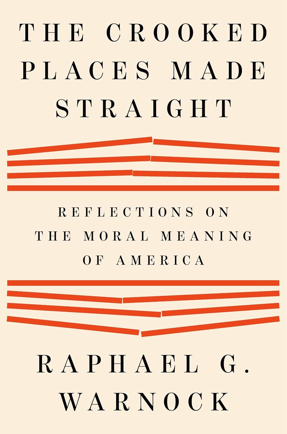 The Crooked Places Made Straight: Reflections on the Moral Meaning of Hardcover