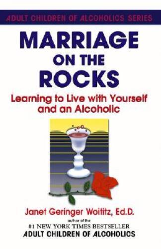 Marriage On The Rocks: Learning to Live with Yourself and an Alcoholic – GOOD